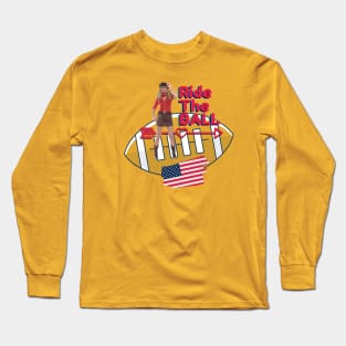 Football  - Ride The Ball Long Sleeve T-Shirt